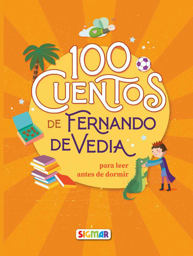 100 Cuentos De Fernando De Vedia, De Fernando De Vedia. Editorial Sigmar, Tapa Blanda En Español, 2023