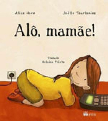 Alô, Mamãe!, De Horn, Alice. Editora Ftd, Capa Mole Em Português