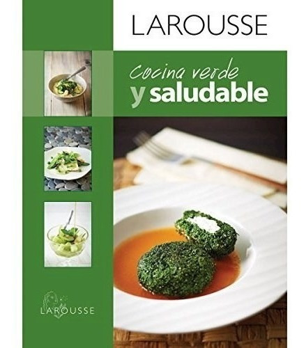 Libro Cocina Verde Y Saludable Larousse 