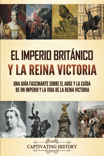 Libro: El Imperio Británico Y La Reina Victoria: Una Guía Fa