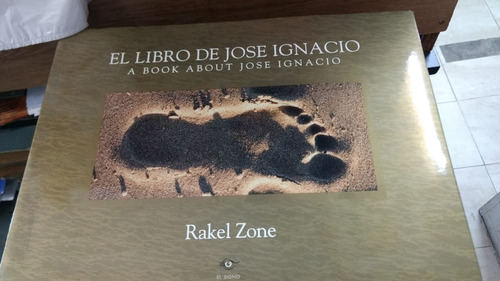 El Libro De Jose Ignacio  A Book About Jose Ignacio - Rakel 
