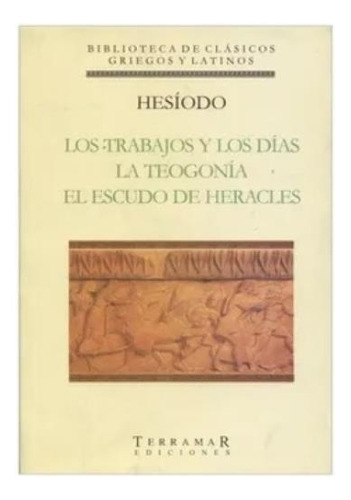Los Trabajos Y Los Dias- La Teogonia - El Escudo De Heracles