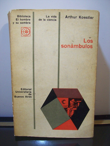 Adp Los Sonambulos Arthur Koestler / Ed. Eudeba 1963