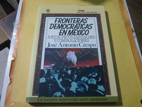 Fronteras Democráticas En México, José Antonio Crespo 