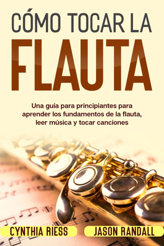 Libro: Cómo Tocar La Flauta: Una Guía Para Principiantes Par