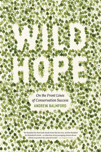 Libro: Wild Hope: On The Front Lines Of Conservation Success