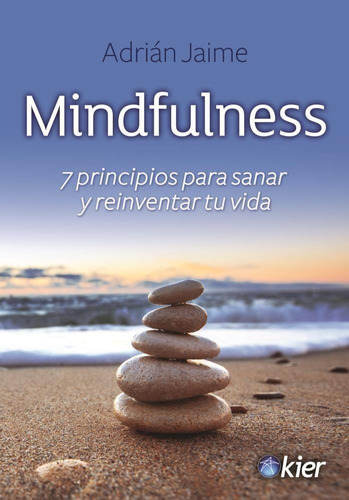 Mindfulness 7 Principios Para Sanar Y Reinventar Tu Vida