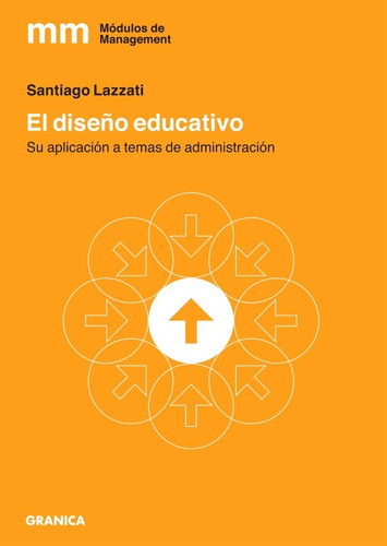 El Diseño Educativo - Santiago Lazzati - Granica - Libro