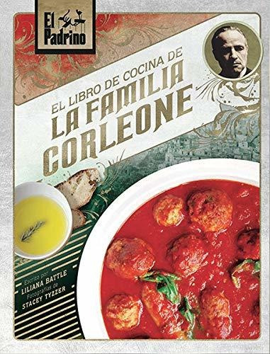 El Libro De Cocina De La Familia Corleone - Liliana Battle