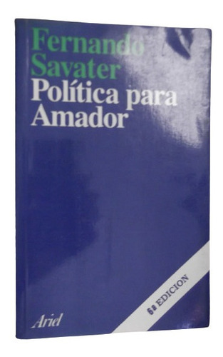 Politica Para Amador Fernando Savater Ensayo Ariel