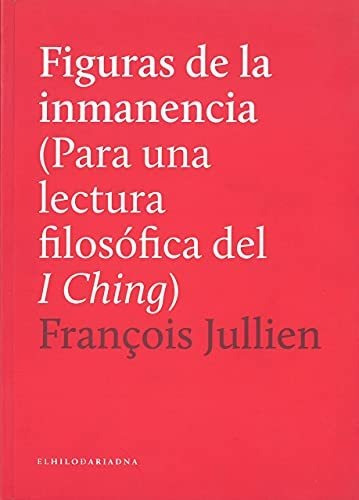 Figuras De La Inmanencia. Para Una Lectura Filosófica Del I 