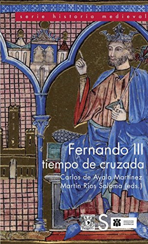 Libro Fernando Iii Tiempo De Cruzada De Ayala Martinez Rio