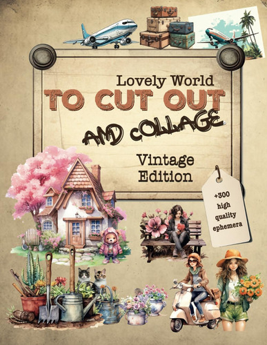 Libro: Lovely World To Cut Out And Collage: +300 Images On