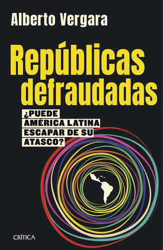 Libro Repúblicas Defraudadas - Alberto Vergara