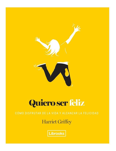 Quiero Ser Feliz - Harriet Griffey