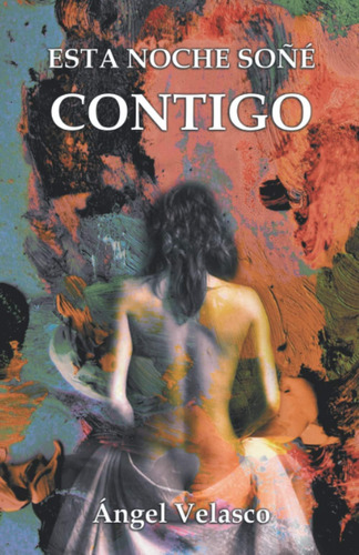 Libro: Esta Noche Soñé Contigo (spanish Edition)