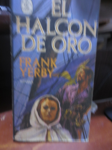 Libro El Halcon De Oro De Frank Yerby 