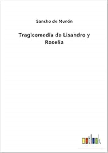 Tragicomedia De Lisandro Y Roselia