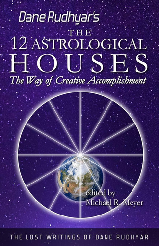 Libro: The Twelve Astrological Houses: The Way Of Creative A