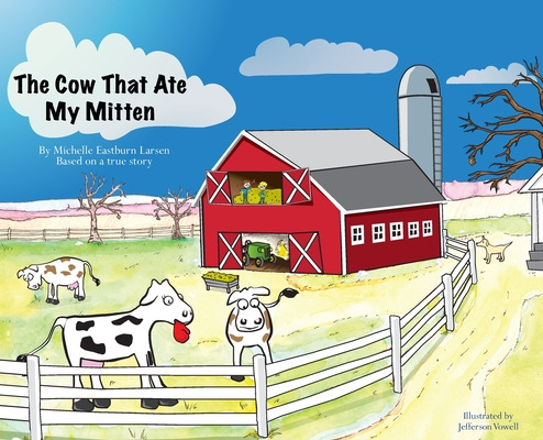 Libro The Cow That Ate My Mitten - Larsen, Michelle Eastb...