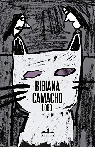 Lobo - Camacho, Bibiana, De Camacho, Bibiana. Editorial Almadía En Español