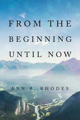 Libro From The Beginning Until Now - Rhodes, Ann B.