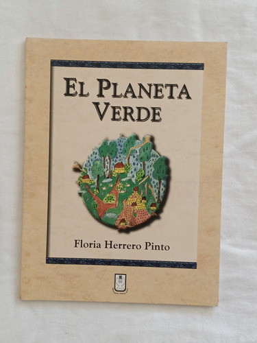 El Planeta Verde/ Floria Herrero Pinto