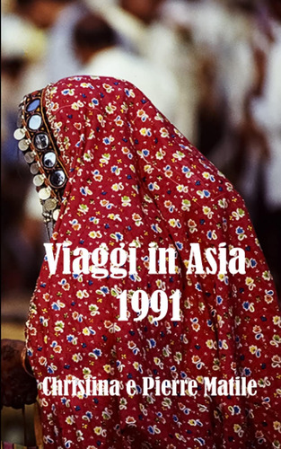 Libro: Viaggi In Asia: Europa, Cina, Pakistan, India, Thaila