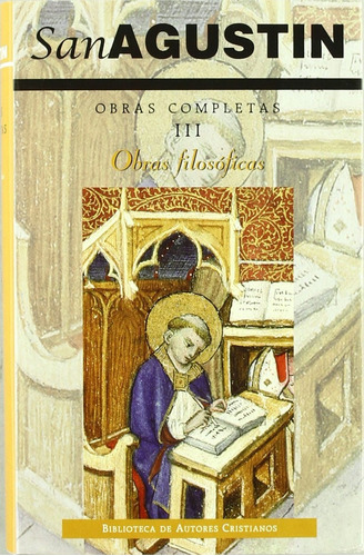 Libro Obras Completas De San Agustín.iii: Obras Filosófica