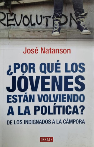 Libro - ¿por Qué Los Jovenes Están Volviendo A La Política?