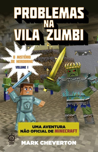 Problemas na Vila Zumbi (Vol. 1 Minecraft: O mistério de Herobrine), de Cheverton, Mark. Série Minecraft (1), vol. 1. Editora Record Ltda., capa mole em português, 2016