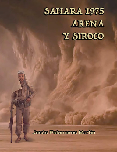 Libro: Sahara 1975. Arena Y Siroco (spanish Edition)