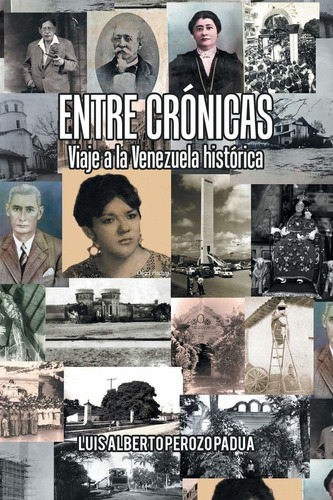 Libro Entre Crónicas Viaje A La Venezuela Histórica (sp Lhs4