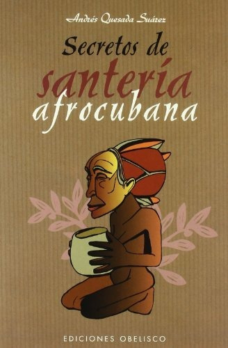 Libro : Secretos De Santeria Afrocubana - Quesada Suarez,.