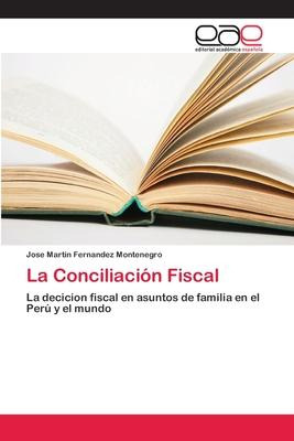 Libro La Conciliacion Fiscal - Jose Martin Fernandez Mont...