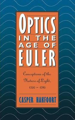 Libro Optics In The Age Of Euler - Casper Hakfoort