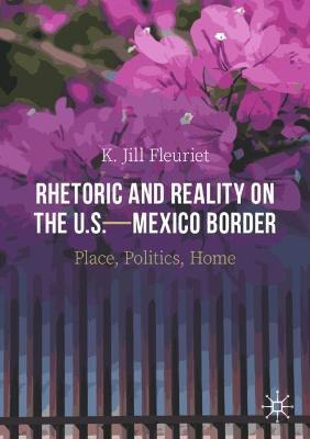 Libro Rhetoric And Reality On The U.s.-mexico Border : Pl...