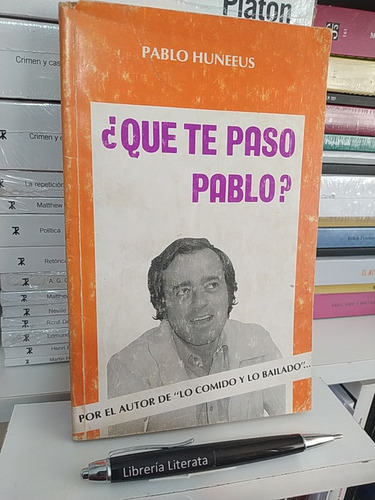 Qué Te Pasó Pablo Pablo Huneeus Ed. Nueva Generación