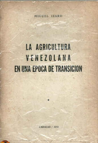 La Agricultura Venezolana En Colonia Y La Independencia 