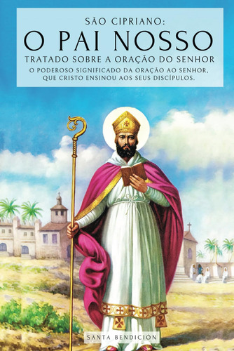 Libro: San Cipriano: La Oración Del Señor: Un Tratado Sobre