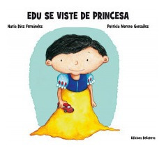 Edu Se Viste De Princesa Vv.aa. Bellaterra