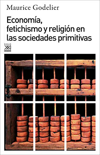 Economia Fetichismo Y Religion En Las Sociedades Primitivas:
