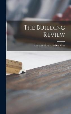 Libro The Building Review; V.17 (apr. 1919)-v.18 (dec. 19...