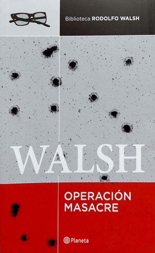 Operacion Masacre Walsh Planeta Nvo *,
