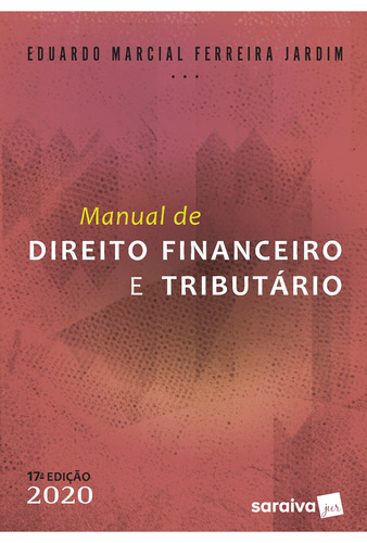 Manual de Direito Financeiro e Tributário, de Jardim, Eduardo Marcial Ferreira. Editora Saraiva Educação S. A., capa mole em português, 2020