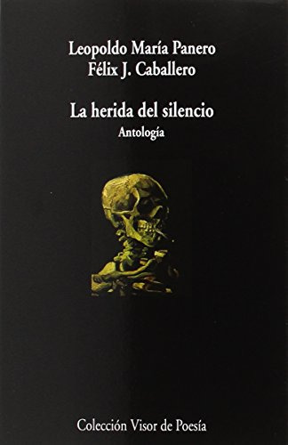 Libro La Herida Del Silencio Antología  De Panero Leopoldo M