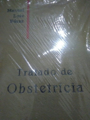 Tratado Obstetricia Manuel L. Pérez 2 Tomos /