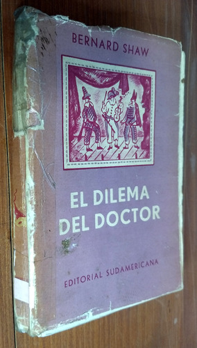 El Dilema Del Doctor - Bernard Shaw - Sudamericana