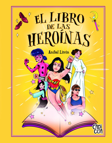 El libro de las heroínas, de Litvin, Aníbal. Editorial VR Editoras, tapa dura en español, 2020