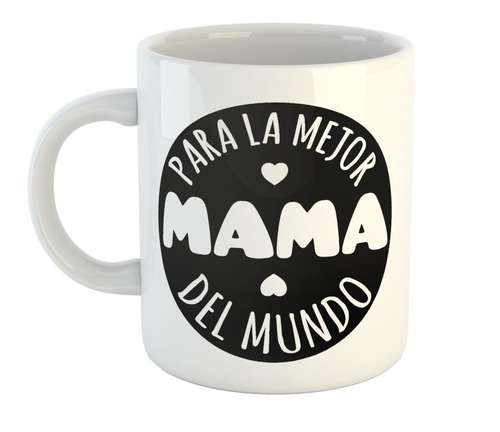 Taza De Ceramica La Mejor Mama Del Mundo Dia De La Madre M4